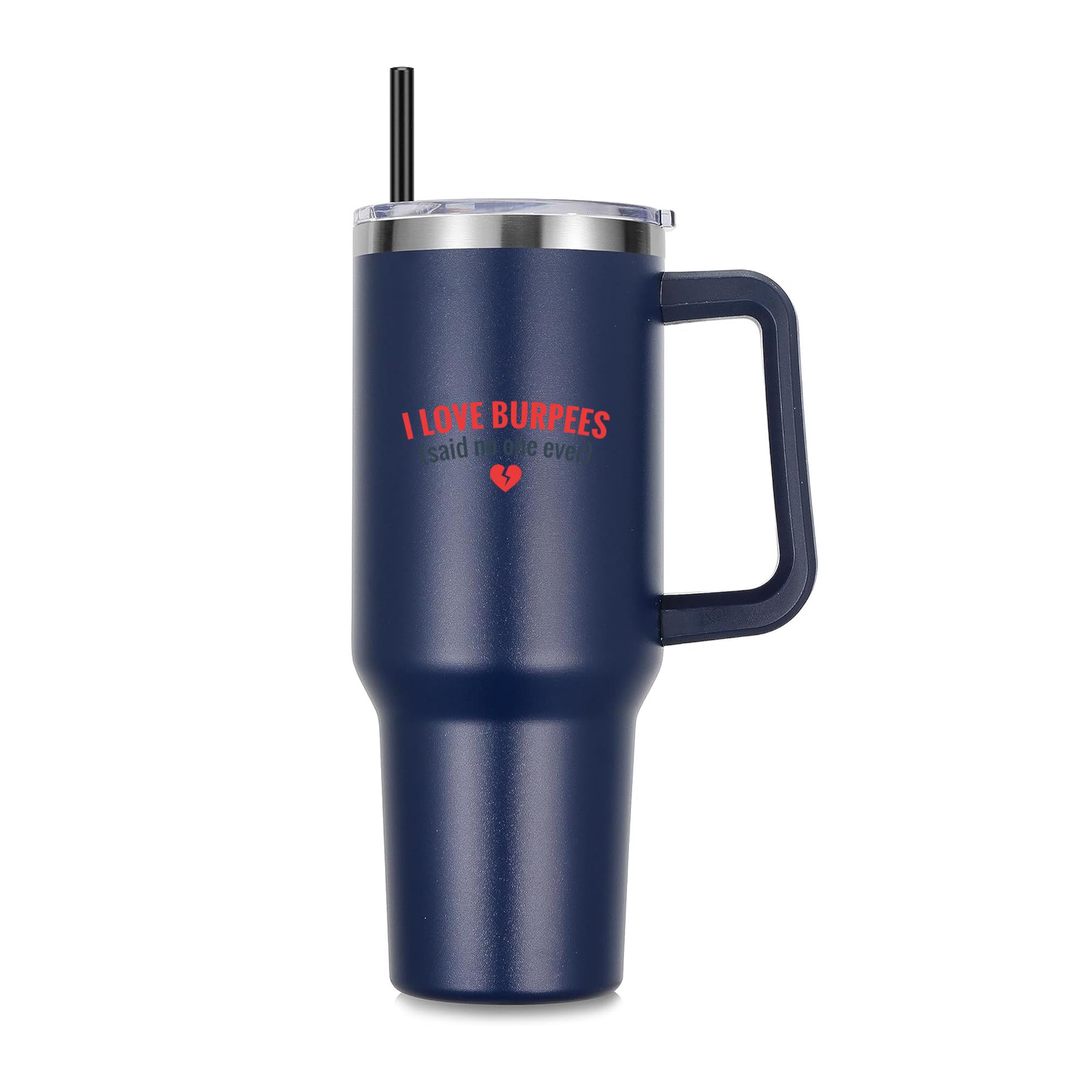 Love Burpees Workout Funny Phrase 40oz Stainless Steel Tumbler